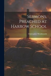 Cover image for Sermons, Preached at Harrow School