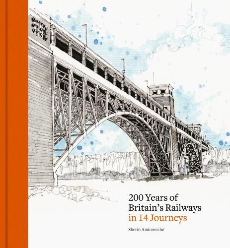 Cover image for 200 Years of Britain's Railways in 14 Journeys