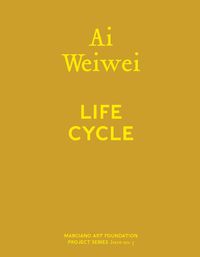 Cover image for AI Weiwei: Life Cycle