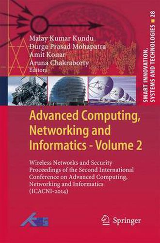 Cover image for Advanced Computing, Networking and Informatics- Volume 2: Wireless Networks and Security Proceedings of the Second International Conference on Advanced Computing, Networking and Informatics (ICACNI-2014)