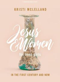 Cover image for Jesus and Women Teen Girls' Bible Study Book