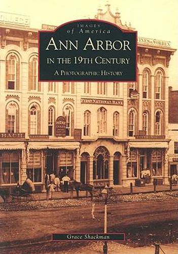 Cover image for Ann Arbor in the 19th Century: A Photographic History