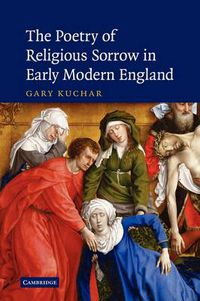 Cover image for The Poetry of Religious Sorrow in Early Modern England