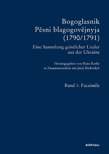 Cover image for Bogoglasnik - Pesni Blagogovejnyja (1790/1791): Eine Sammlung Geistlicher Lieder Aus Der Ukraine. Facsimile Und Darstellung