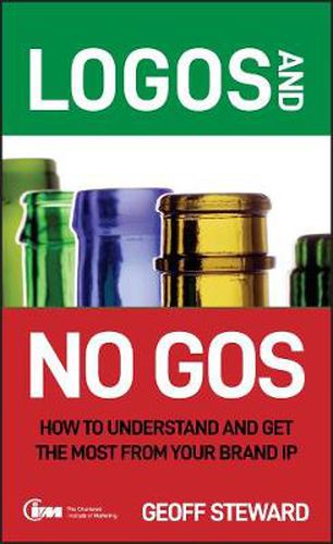 Cover image for Logos and No Goes: How to Understand and Get the Most Out of Your Brand IP