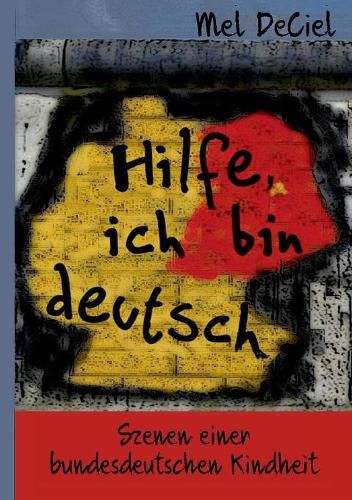 Cover image for Hilfe, ich bin deutsch