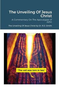 Cover image for The Unveiling Of Jesus Christ