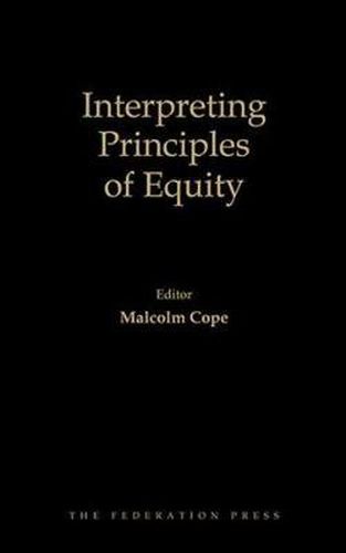 Cover image for Interpreting Principles of Equity: The WA Lee Lectures 2000-2013