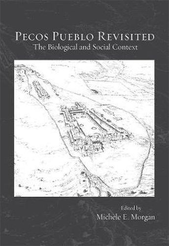 Pecos Pueblo Revisited: The Biological and Social Context