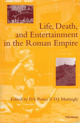 Cover image for Life, Death and Entertainment in the Roman Empire