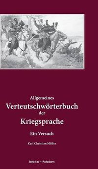 Cover image for Allgemeines Verteutschwoerterbuch der Kriegsprache: Ein Versuch