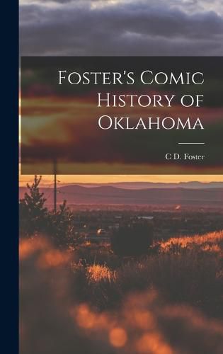 Cover image for Foster's Comic History of Oklahoma