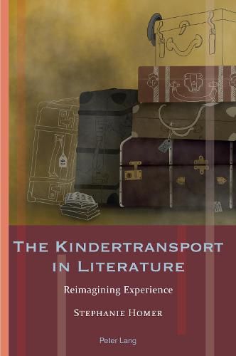 Cover image for The Kindertransport in Literature: Reimagining Experience