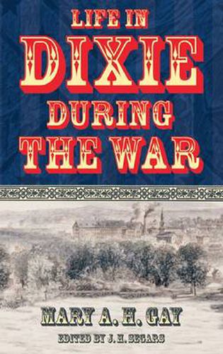 Cover image for Life in Dixie During the War