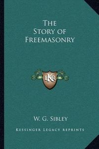 Cover image for The Story of Freemasonry