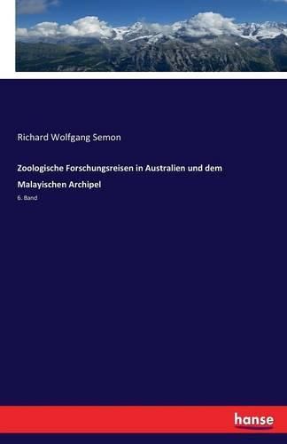 Cover image for Zoologische Forschungsreisen in Australien und dem Malayischen Archipel: 6. Band