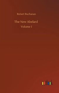 Cover image for The New Abelard: Volume 1