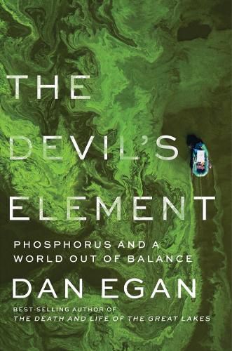 Cover image for The Devil's Element: Phosphorus and a World Out of Balance