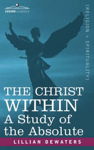 Cover image for The Christ Within: A Study of the Absolute