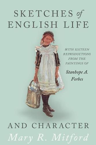 Cover image for Sketches of English Life and Character; With Sixteen Reproductions from the Paintings of Stanhope A. Forbes