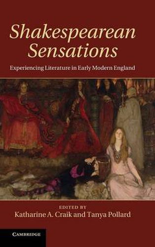 Cover image for Shakespearean Sensations: Experiencing Literature in Early Modern England