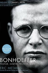 Cover image for Bonhoeffer: Pastor, Martir, Profeta, Espia