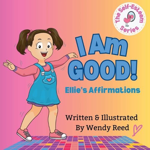Cover image for I Am Good! Ellie's Affirmations