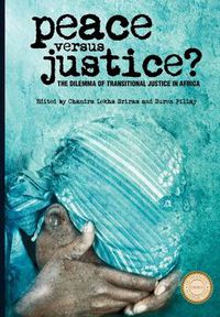 Cover image for Peace versus Justice?: The Dilemmas of Transitional Justice in Africa