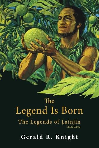 The Legend Is Born: The Legends of &#7734;ainjin, Book Three