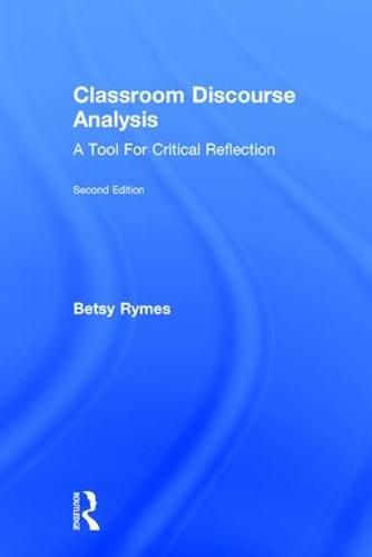 Cover image for Classroom Discourse Analysis: A Tool For Critical Reflection, Second Edition