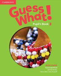 Cover image for Guess What! Level 3 Pupil's Book British English