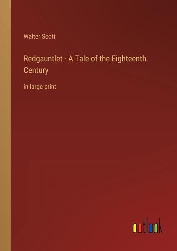 Cover image for Redgauntlet - A Tale of the Eighteenth Century