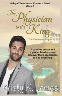 Cover image for The Physician to the King, The Casteloria Royals