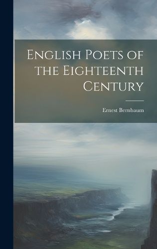 Cover image for English Poets of the Eighteenth Century