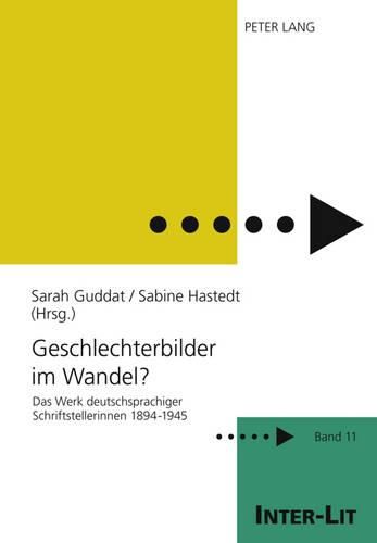 Cover image for Geschlechterbilder Im Wandel?: Das Werk Deutschsprachiger Schriftstellerinnen 1894-1945