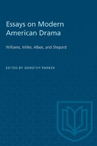 Cover image for Essays on Modern American Drama: Williams, Miller, Albee and Shepard