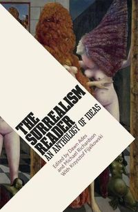 Cover image for The Surrealism Reader: An Anthology of Ideas