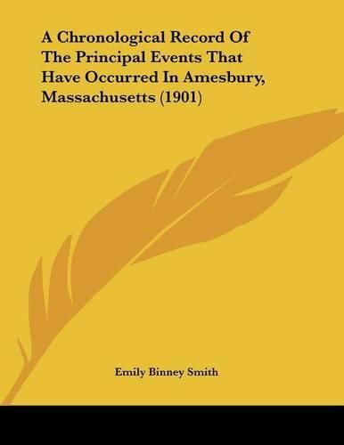 Cover image for A Chronological Record of the Principal Events That Have Occurred in Amesbury, Massachusetts (1901)