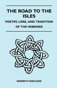 Cover image for The Road to the Isles - Poetry, Lore, and Tradition of the Hebrides