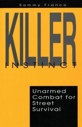 Cover image for Killer Instinct: Unarmed Combat for Street Survival