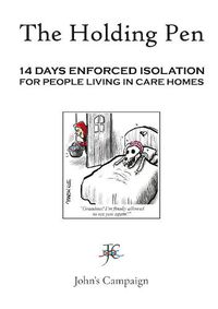 Cover image for The Holding Pen: 14 Days Enforced Isolation for People Living in Care Home