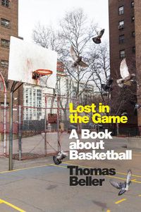 Cover image for Lost in the Game: A Book about Basketball