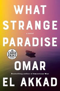 Cover image for What Strange Paradise: A Novel