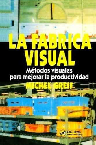 La F brica Visual: Metodos Visuales para Mejorar la Productividad