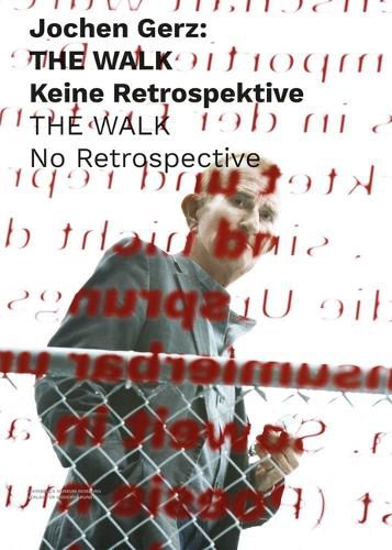 Cover image for Jochen Gerz: The Walk: No Retrospective