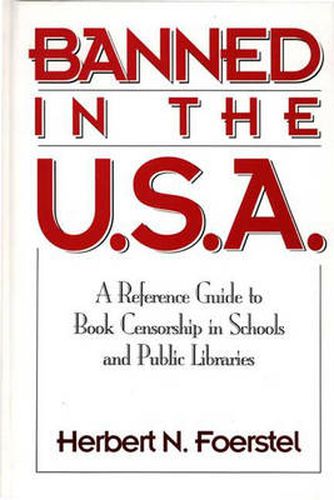 Cover image for Banned in the U.S.A.: A Reference Guide to Book Censorship in Schools and Public Libraries