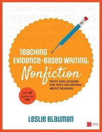 Cover image for Teaching Evidence-Based Writing: Nonfiction: Texts and Lessons for Spot-On Writing About Reading