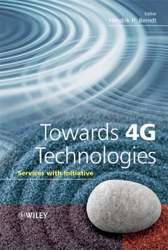 Cover image for Towards 4G Technologies: Services with Initiative