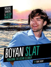 Cover image for Boyan Slat: Pioneering the Ocean Cleanup