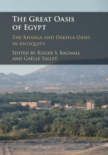 Cover image for The Great Oasis of Egypt: The Kharga and Dakhla Oases in Antiquity